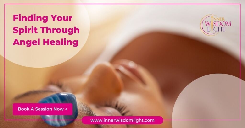 Finding Your Spirit Through Angel Healing